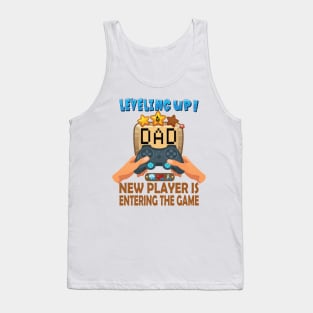 leveling up to dad ..New Player is entering the game father's day gift Tank Top